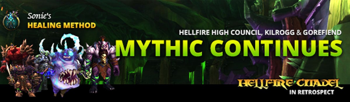 Healing Method: Mythic Continues with Hellfire High Council, Kilrogg and Gorefiend