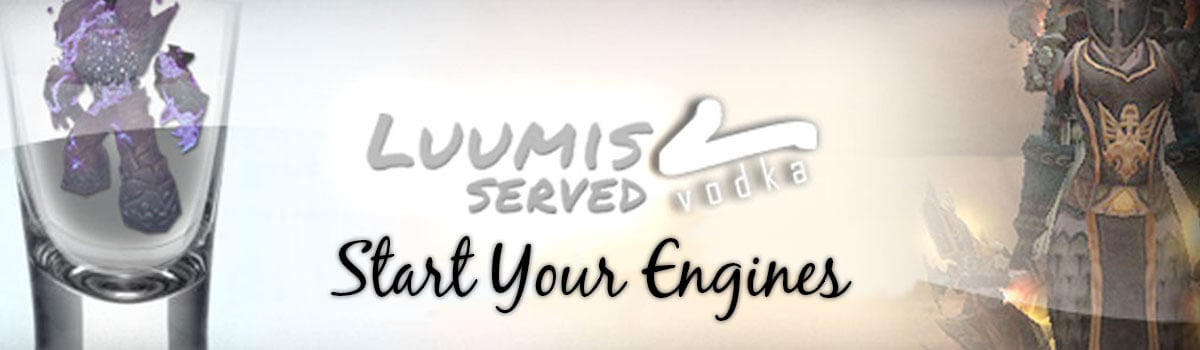 Luumis Served Vodka: Start Your Engines