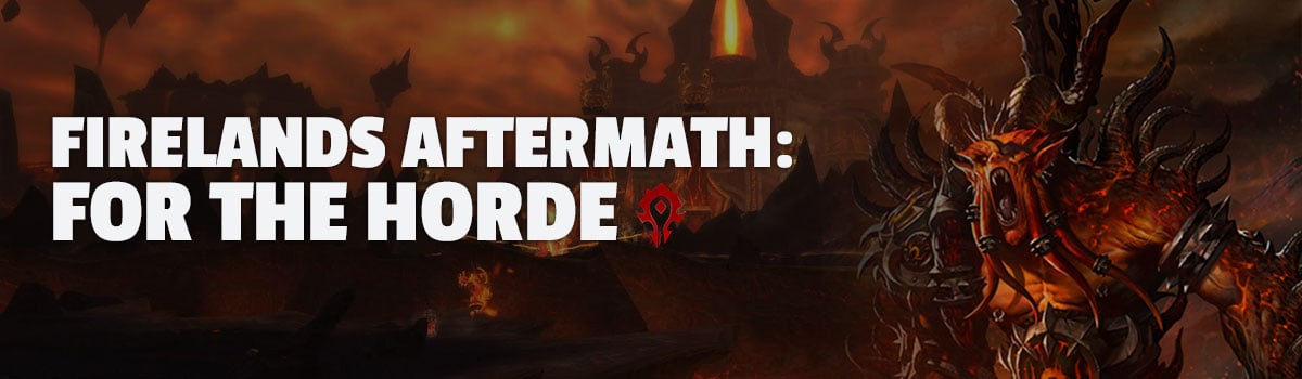 Firelands Aftermath: For the Horde